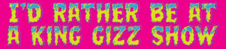 Id Rather Be at a King Gizz Show Sticker<br>King Gizz Bootleg
